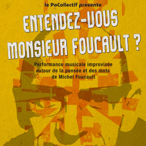 Entendez-vous Monsieur Foucault ?