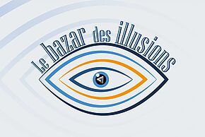 Le Bazar des illusions