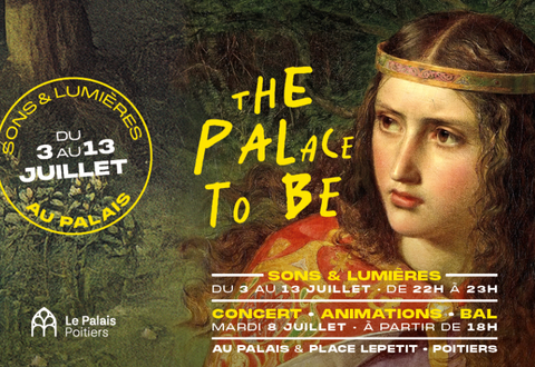 The Palace to be : bal, concerts, animations, sons et lumières, venez célébrer le Palais !