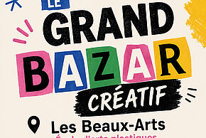 Visuel du Grand Bazar créatif se déroulant aux Beaux-artsn, école d'arts plastiques de Grand Poitiers